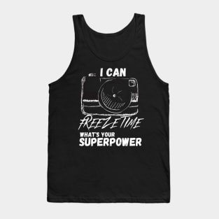 I Can Freeze Time Tank Top